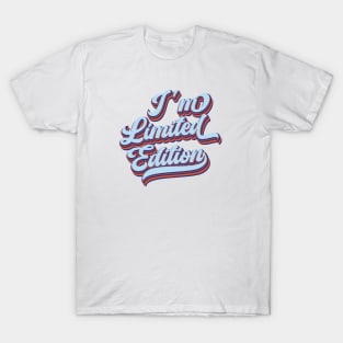 I'm Limited Edition | One of a Kind T-Shirt